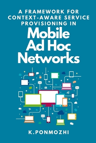 A Framework for Context-Aware Service Provisioning in Mobile Ad Hoc Networks