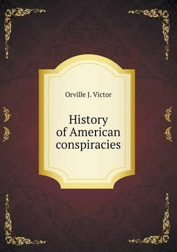 History of American conspiracies: (English)