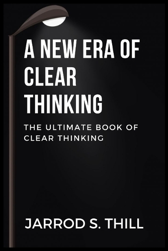 A New Era of Clear Thinking