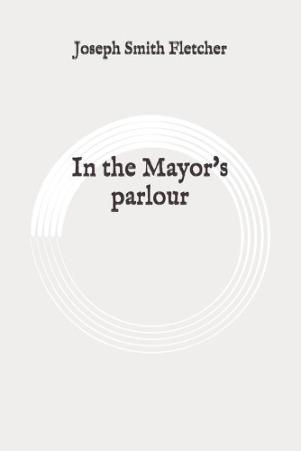 In the Mayor's parlour