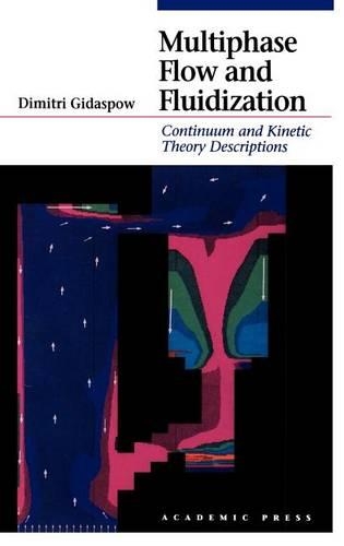 Multiphase Flow and Fluidization: Continuum and Kinetic Theory Descriptions(English)