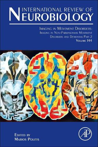 Imaging in Movement Disorders: Imaging in Movement Disorder Dementias and Rapid Eye Movement Sleep Behavior Disorder: Volume 144(Volume 144 International Review of Neurobiology)