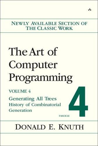 The Art of Computer Programming, Volume 4, Fascicle 4: Generating All Trees--History of Combinatorial Generation