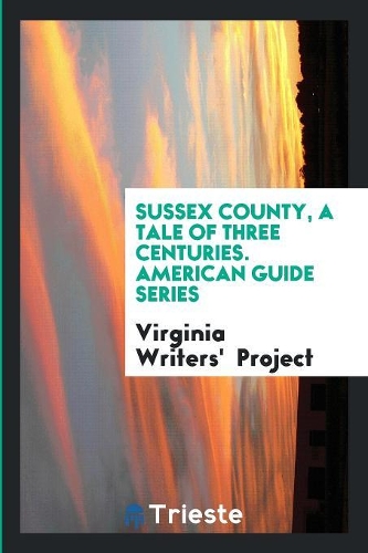 Sussex County, a Tale of Three Centuries