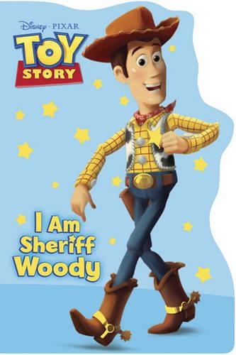 I Am Sheriff Woody: (Golden Sturdy Shape Book)