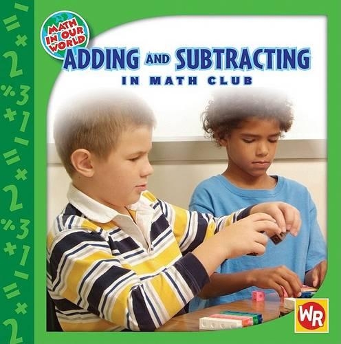Adding and Subtracting in Math Club: (Math in Our World: Level 1)