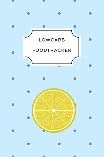 Low Carb Food Tracker: A5 notebook blank planner journal meal tracker motivational diary fitness plan