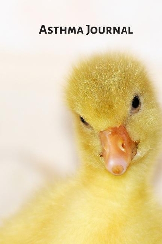 Asthma Journal: Pulmonology Respiratory Function Test Diary, Health And Fitness Asthma Log Book, Funny Goslings Birds Journal