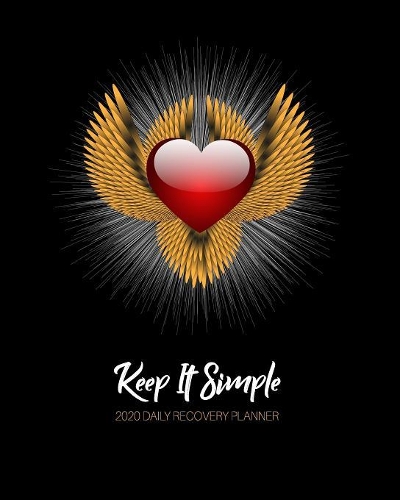 Keep It Simple - 2020 Daily Recovery Planner