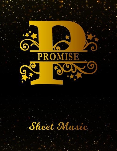 Promise Sheet Music: Personalized Name Letter P Blank Manuscript Notebook Journal Instrument Composition Book for Musician & Composer 12 Staves per Page Staff Line Notep