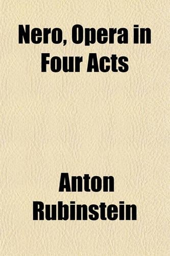 Nero, Opera in Four Acts: (English)