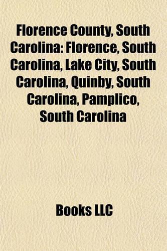 Florence County, South Carolina: Florence, South Carolina, Museums in Florence County, South Carolina, People from Florence County(English)