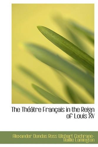 The Theatre Francais in the Reign of Louis XV