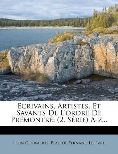 Ecrivains, Artistes, Et Savants de l'Ordre de Prémontré