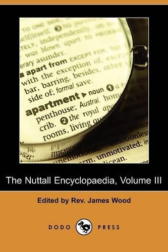 The Nuttall Encyclopaedia, Volume III: I-P (Dodo Press)(English)