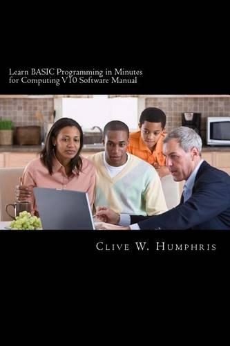 Learn BASIC Programming in Minutes for Computing V10 Software Manual: Learning, Reference and Revision Tools