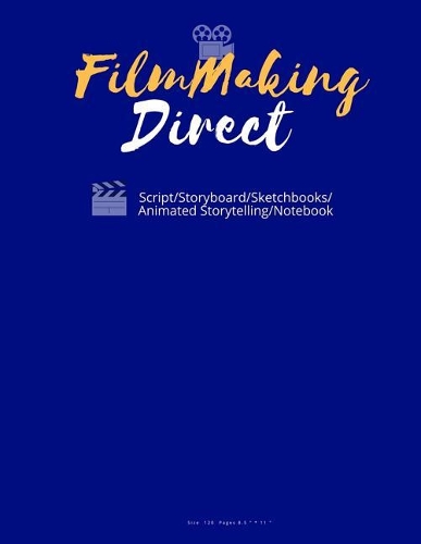 FilmMaking Direct your movie from Script/Storyboard/Sketchbooks/Animated Storytelling/Notebook