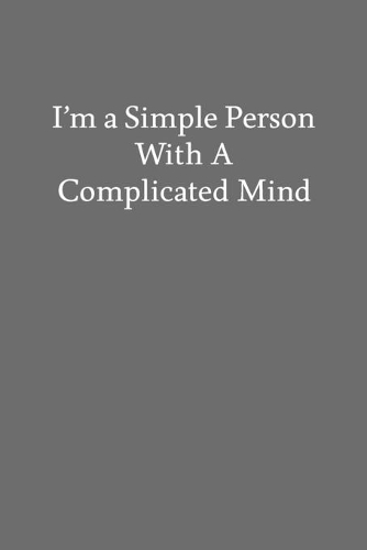 I'm a Simple Person with a Complicated Mind: Blank Funny Lined Journal - Black Sarcastic Notebook
