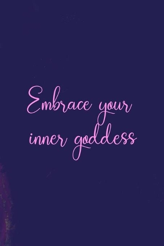 Embrace Your Inner Goddess