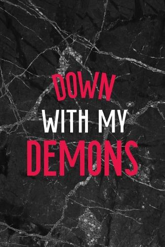 Down With My Demons: All Purpose 6x9" Blank Lined Notebook Journal Way Better Than A Card Trendy Unique Gift Gothic Marble Gray Goth