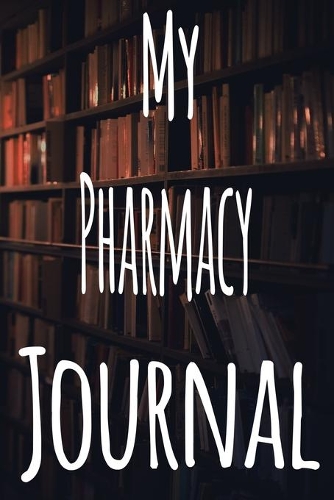 My Pharmacy Journal: The perfect gift for the student in your life - unique record keeper!