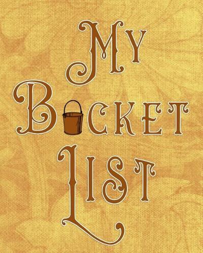 My Bucket List: Adventures - Dreams - Wishes- 136 pages- 8x10 - Brown