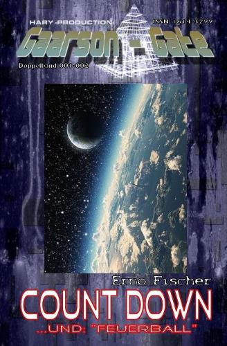 Gaarson-Gate 001-002: count-down: ...und: "Feuerball"(1 Gaarson-Gate)