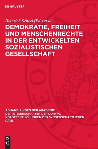 Demokratie, Freiheit Und Menschenrechte in Der Entwickelten Sozialistischen Gesellschaft