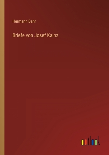Briefe von Josef Kainz