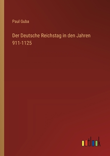 Der Deutsche Reichstag in den Jahren 911-1125