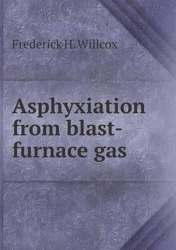 Asphyxiation from blast-furnace gas: (English)
