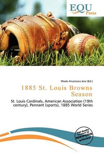 1885 St. Louis Browns Season: (English)