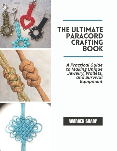 The Ultimate Paracord Crafting Book