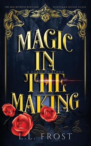 Magic in the Making: A Curse of Blood Serial(4 Hartford Cove)