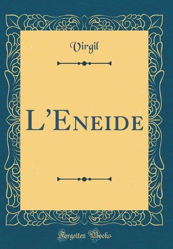 L'Eneide (Classic Reprint)