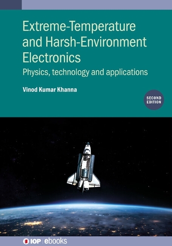 Extreme-Temperature and Harsh-Environment Electronics (Second Edition): Physics, technology and applications(IOP ebooks)