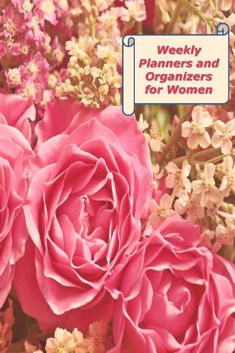 Weekly Planners and Organizers for Women: A Weekly Planner for 2020