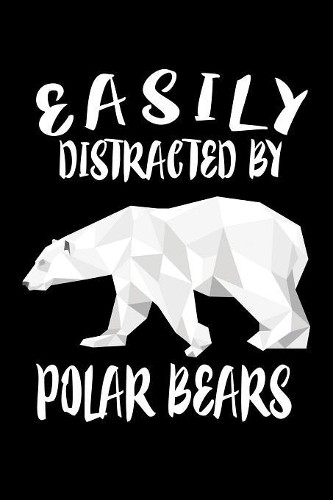 Easily Distracted By Polar Bears