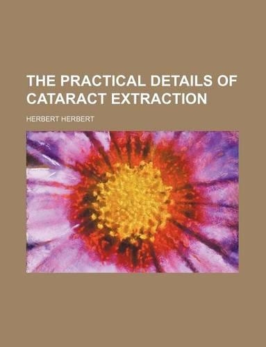 The Practical Details of Cataract Extraction: (English)