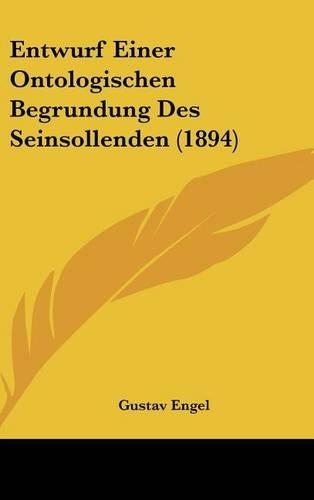 Entwurf Einer Ontologischen Begrundung Des Seinsollenden (1894)