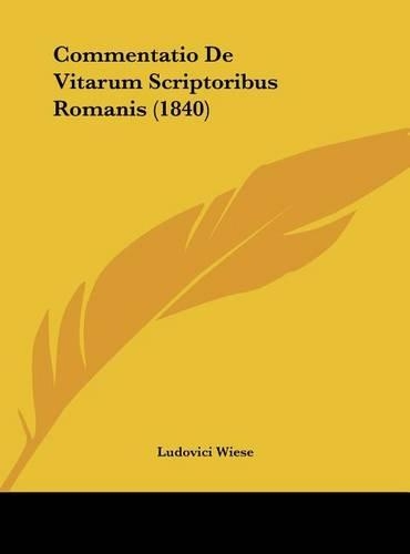 Commentatio de Vitarum Scriptoribus Romanis (1840)