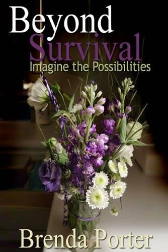 Beyond Survival: Imagine The Possibilities