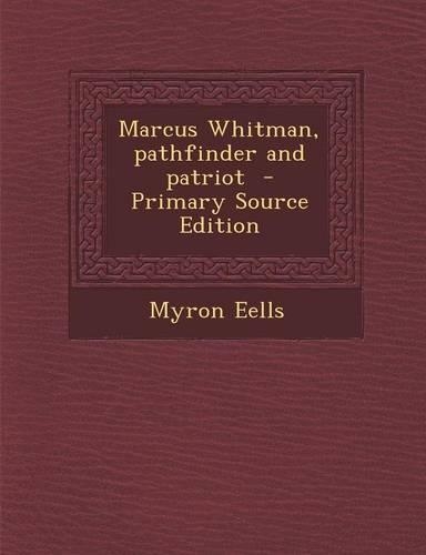 Marcus Whitman, Pathfinder and Patriot