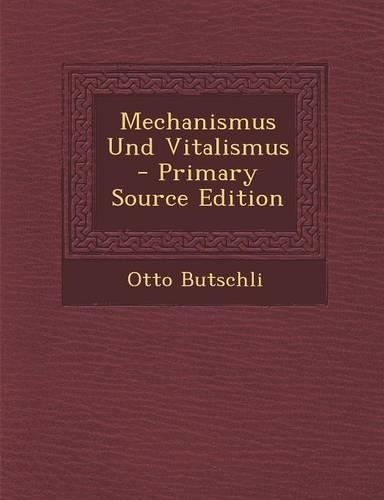 Mechanismus Und Vitalismus - Primary Source Edition