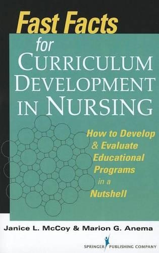 Fast Facts for Curriculum Development in Nursing: How to Develop & Evaluate Educational Programs in a Nutshell