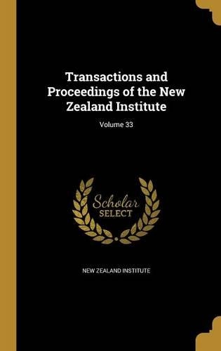 Transactions and Proceedings of the New Zealand Institute; Volume 33