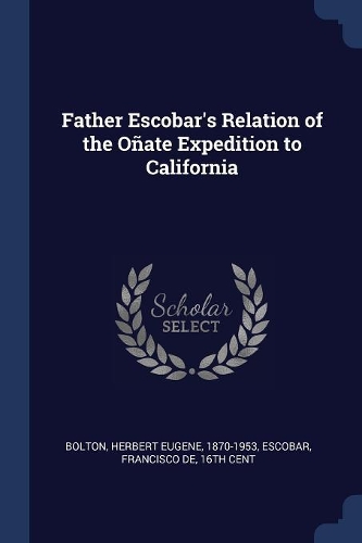 Father Escobar's Relation of the Oñate Expedition to California