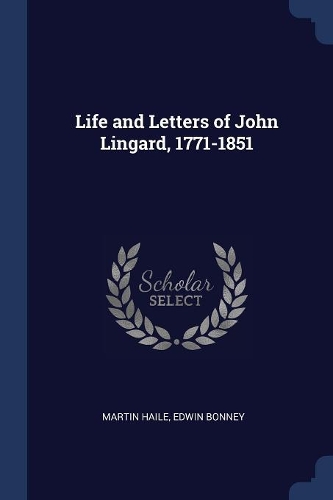 Life and Letters of John Lingard, 1771-1851