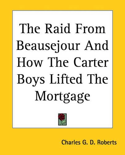 The Raid From Beausejour And How The Carter Boys Lifted The Mortgage