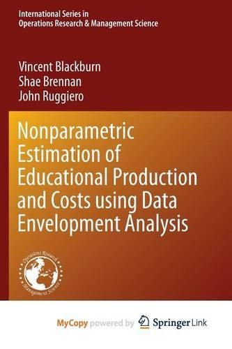 Nonparametric Estimation of Educational Production and Costs Using Data Envelopment Analysis